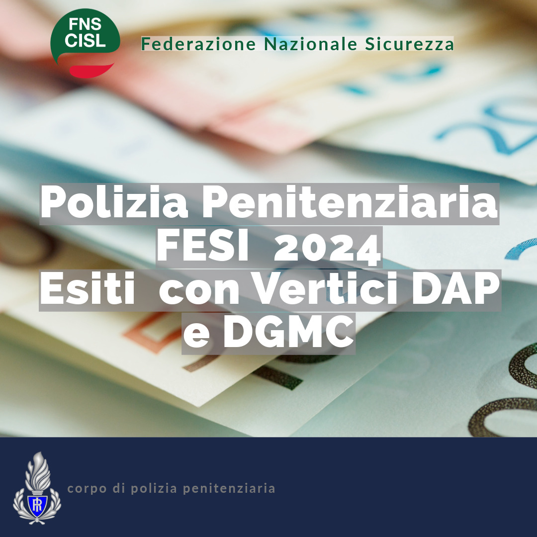 Polizia Penitenziaria - FESI 2024 - Esiti  con Vertici DAP  e DGMC